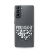 Pregnant AF Clear Case for Samsung®