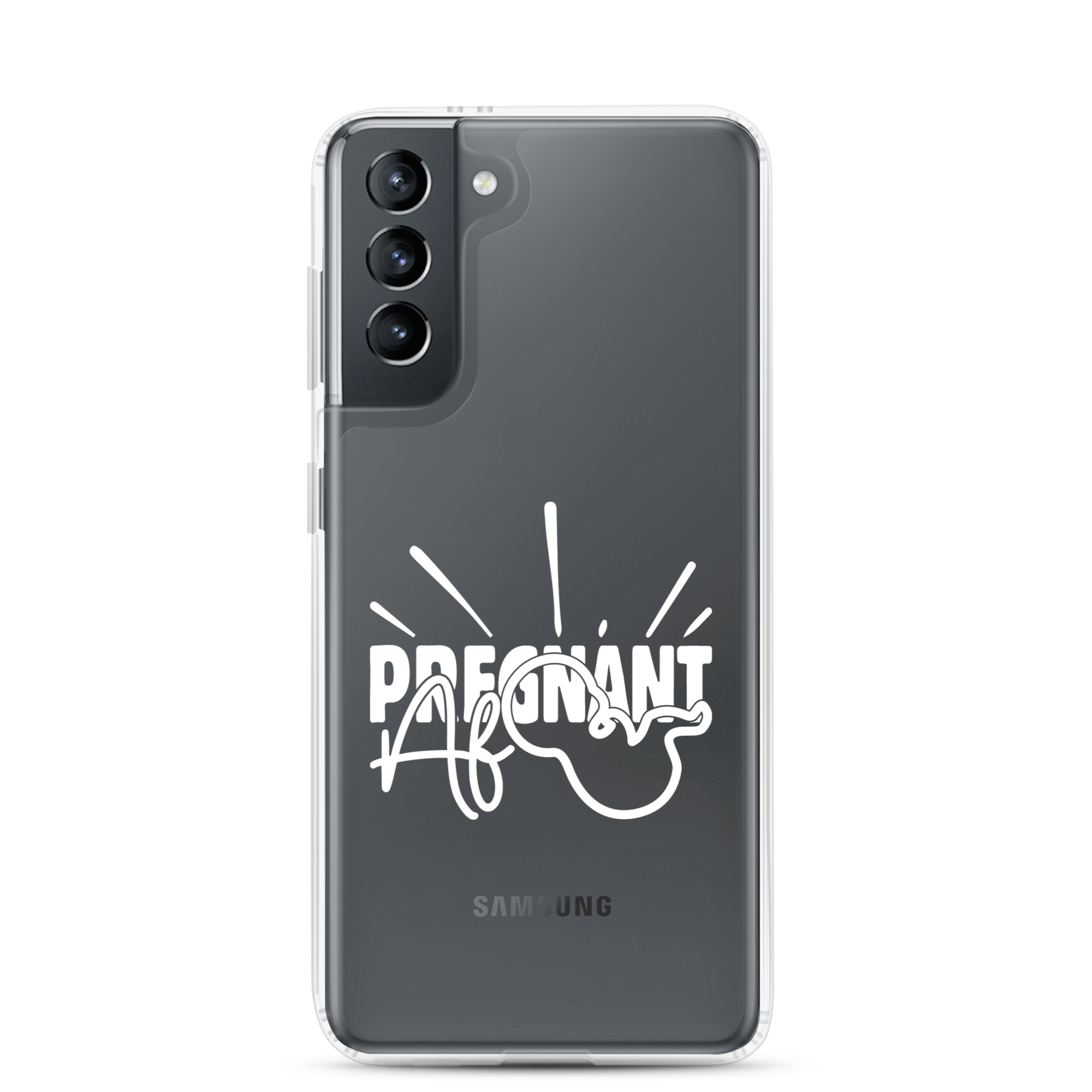 Pregnant AF Clear Case for Samsung®