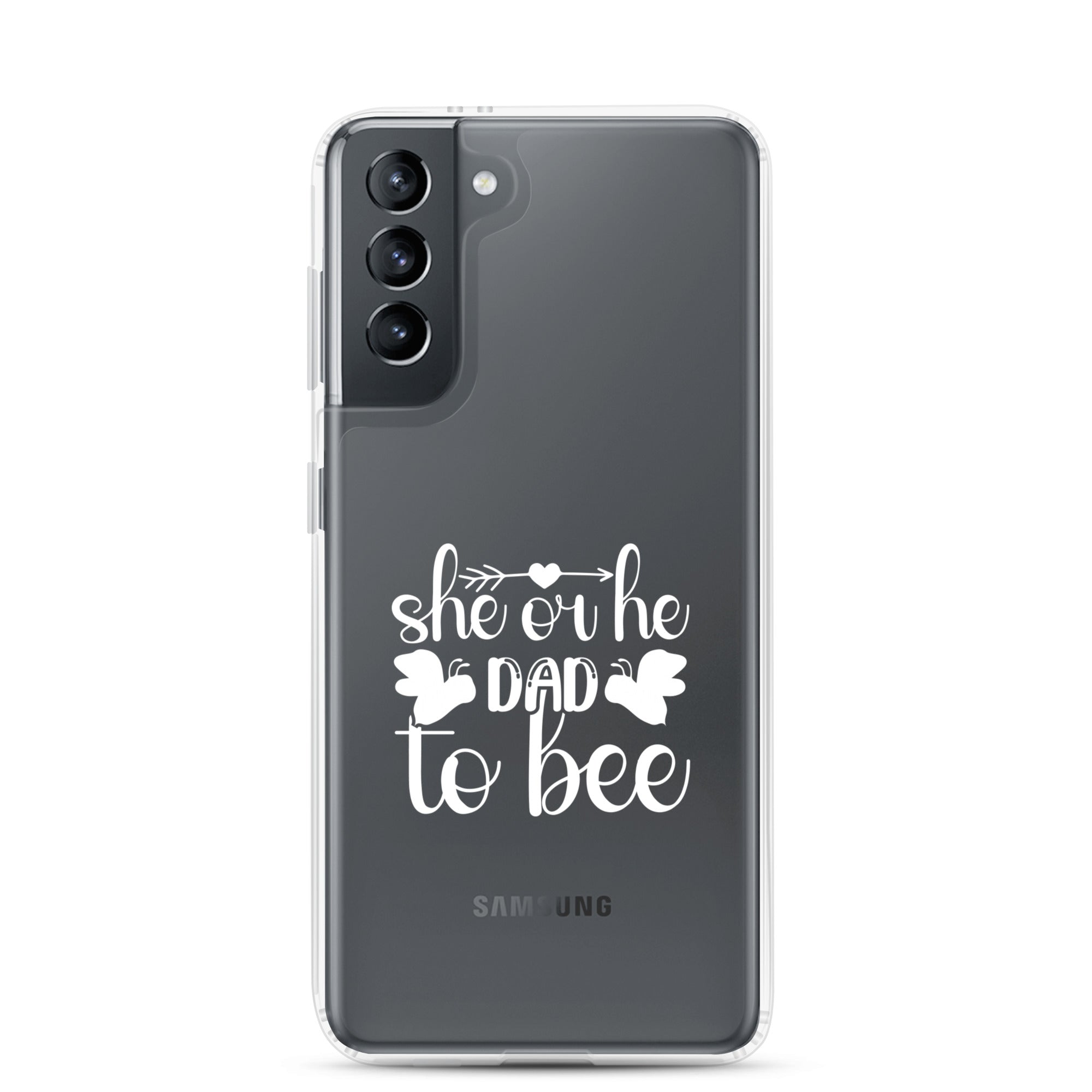 She Or He Dad To Bee Clear Case for Samsung®