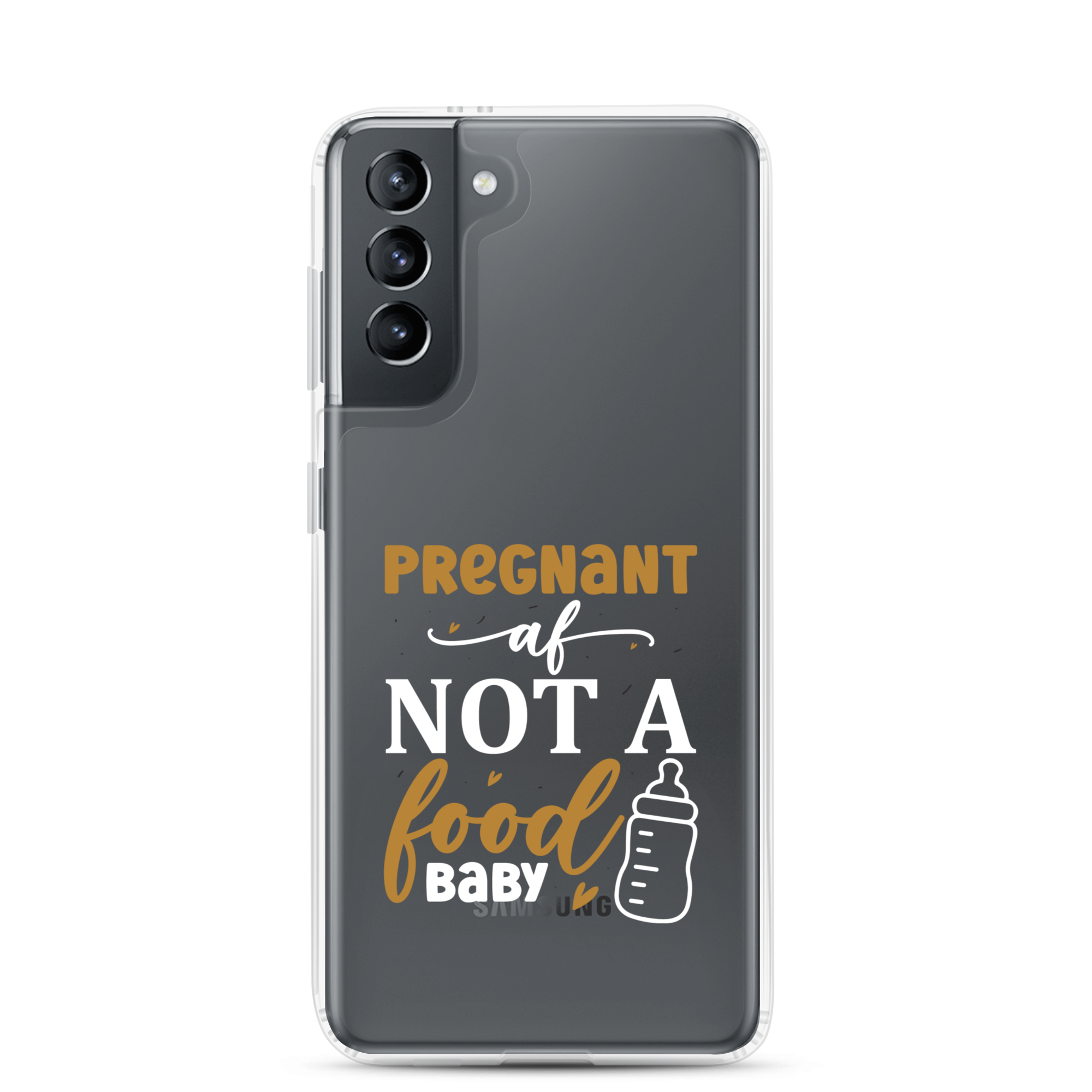 Pregnant AF Not A Food Baby Clear Case for Samsung®