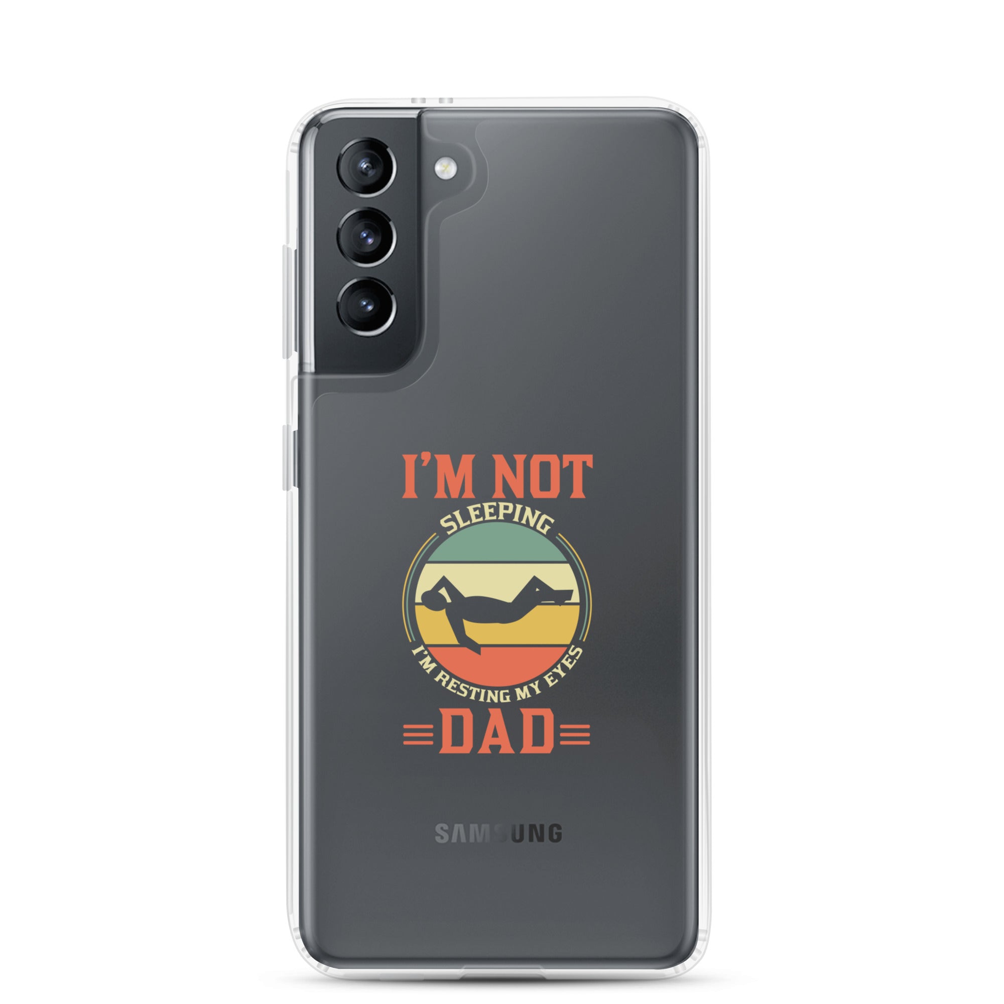 Im Not Sleeping Im Resting My Eyes Dad Clear Case for Samsung®