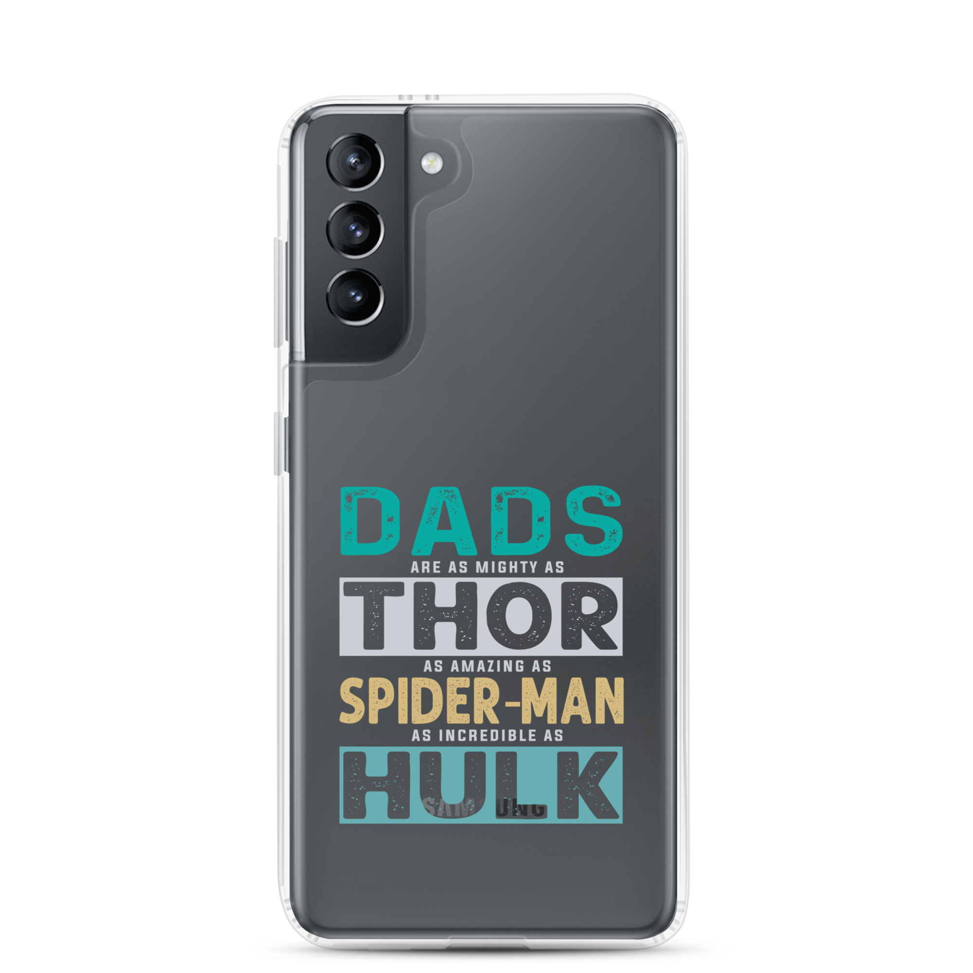 Dads Are As Mighty As Thor, As Amazing As Spider-Man, As Incredible As Hulk Clear Case for Samsung®