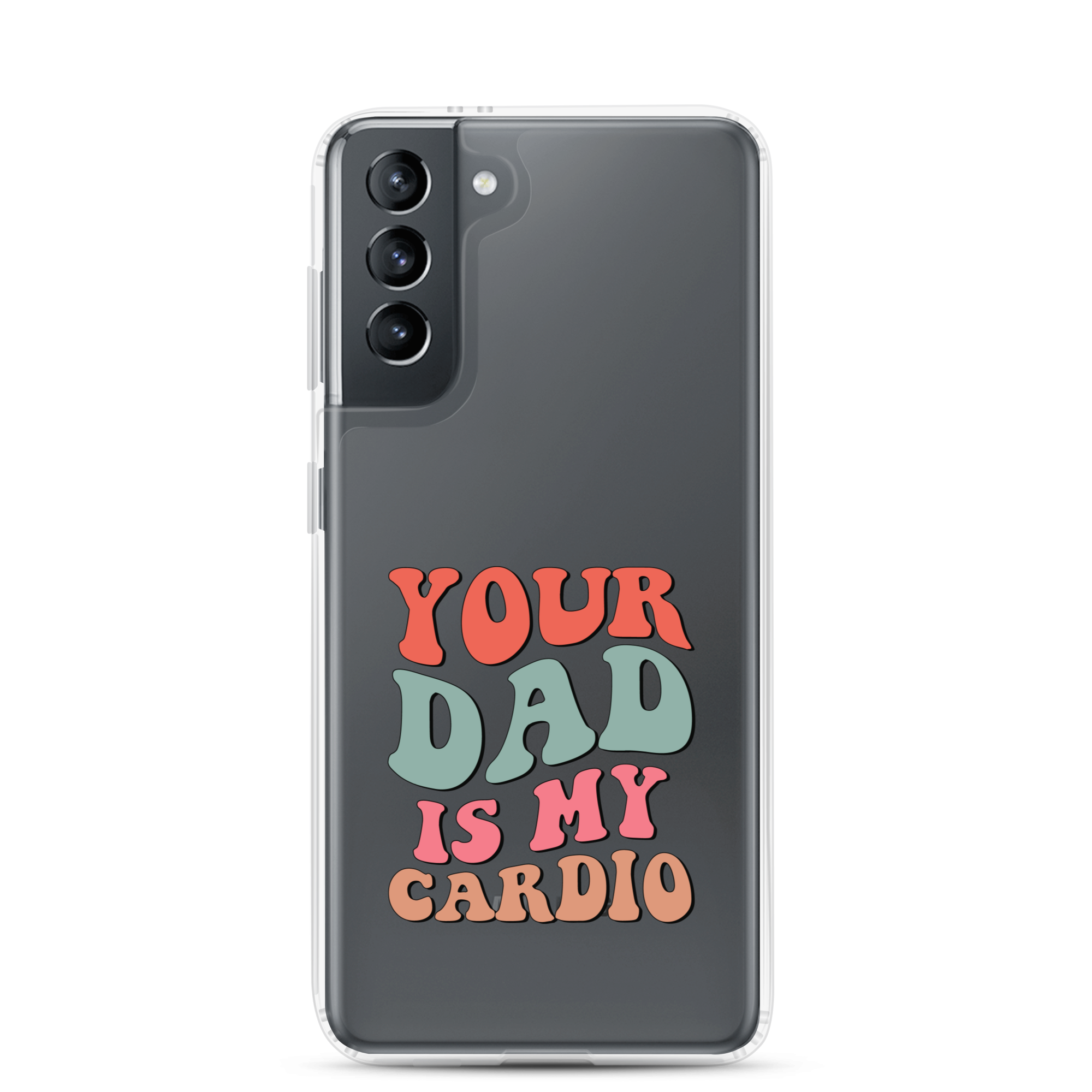 Your Dad Is My Cardio Clear Case for Samsung®