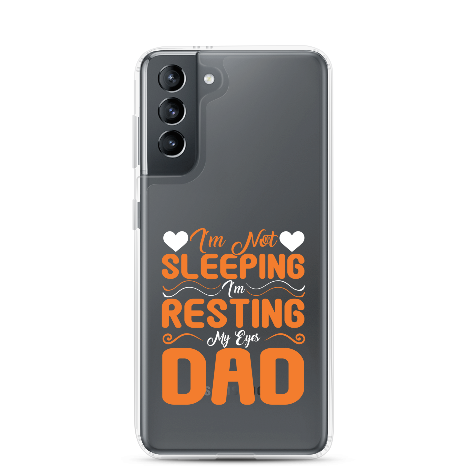 I'm Not Sleeping, I'm Resting My Eyes, Dad Clear Case for Samsung®