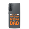 I'm Not Sleeping, I'm Resting My Eyes, Dad Clear Case for Samsung®