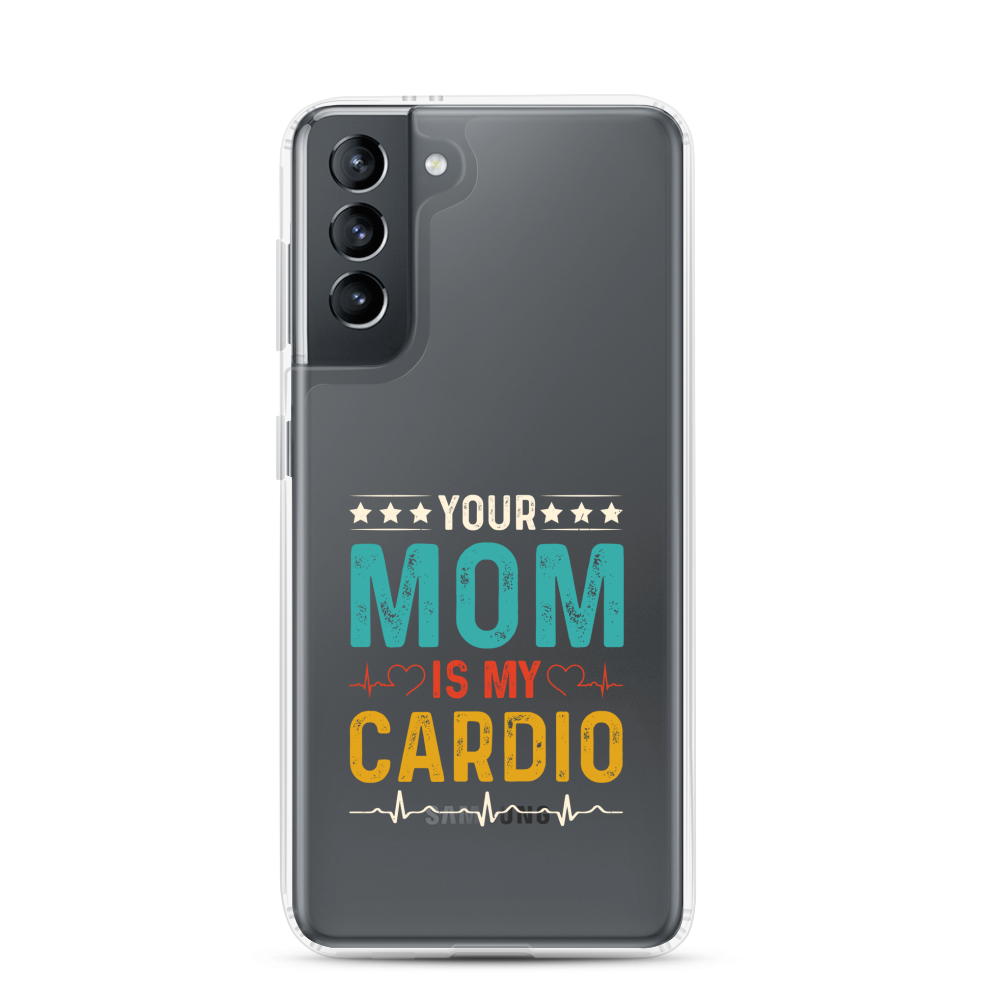 Your Mom Is My Cardio Clear Case for Samsung®