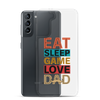 Eat Sleep Game Love Dad Clear Case for Samsung®