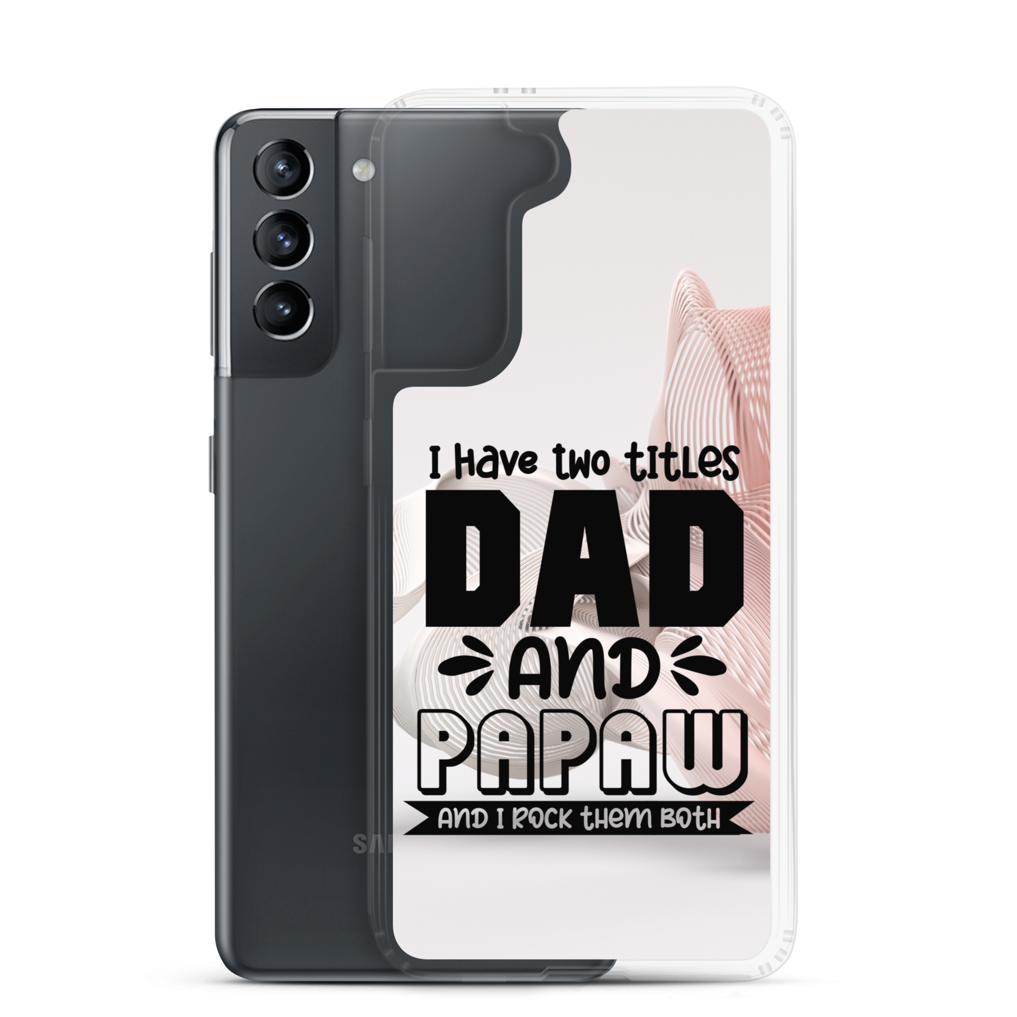 I Have Two Titles Dad And Papaw And I Rock Them Both Clear Case for Samsung®