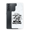 I'm Your Father's Day Gift You're Welcome Clear Case for Samsung®