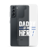 Daddy Is My Hero Clear Case for Samsung®