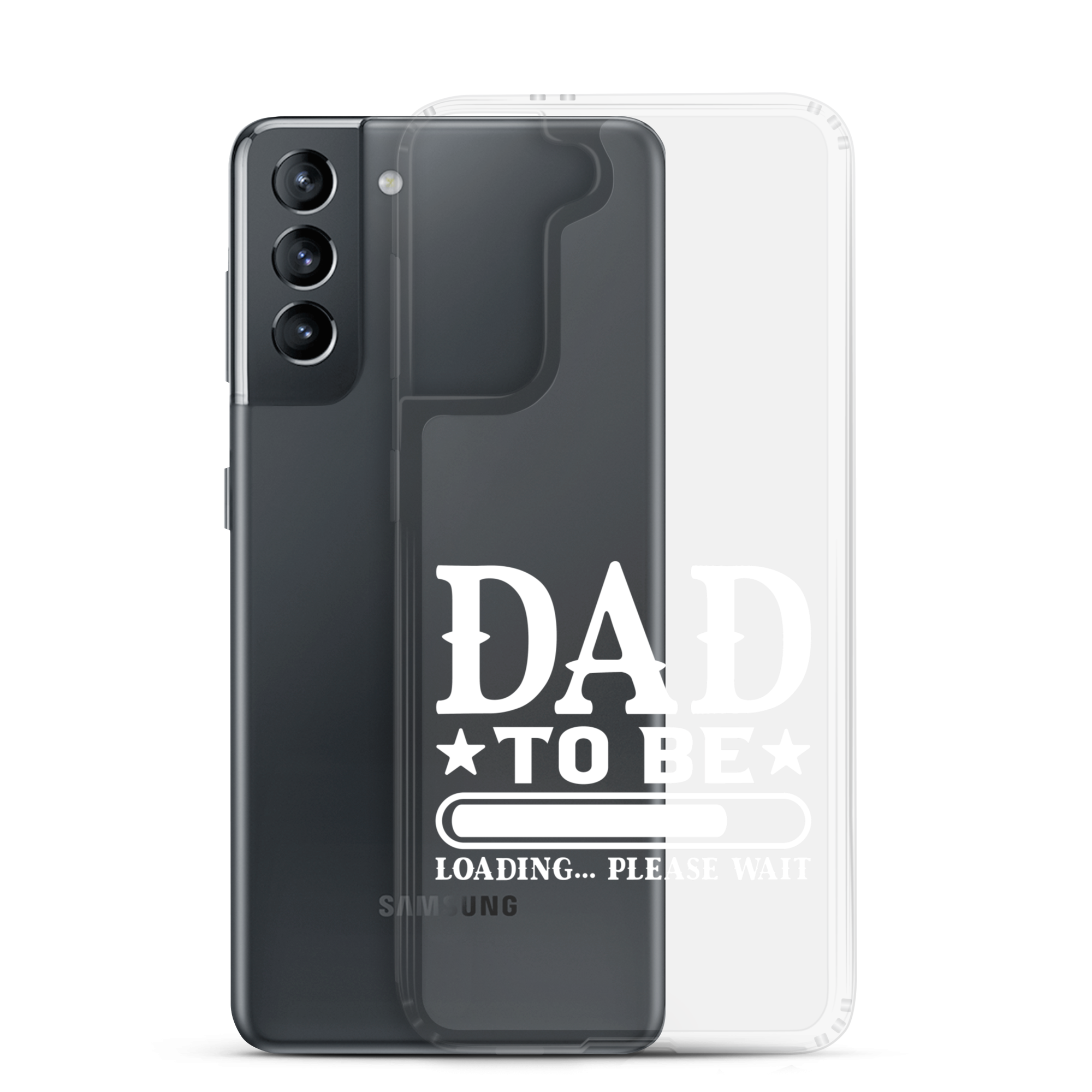 Dad To Be Loading,,, Please Wait Clear Case for Samsung®