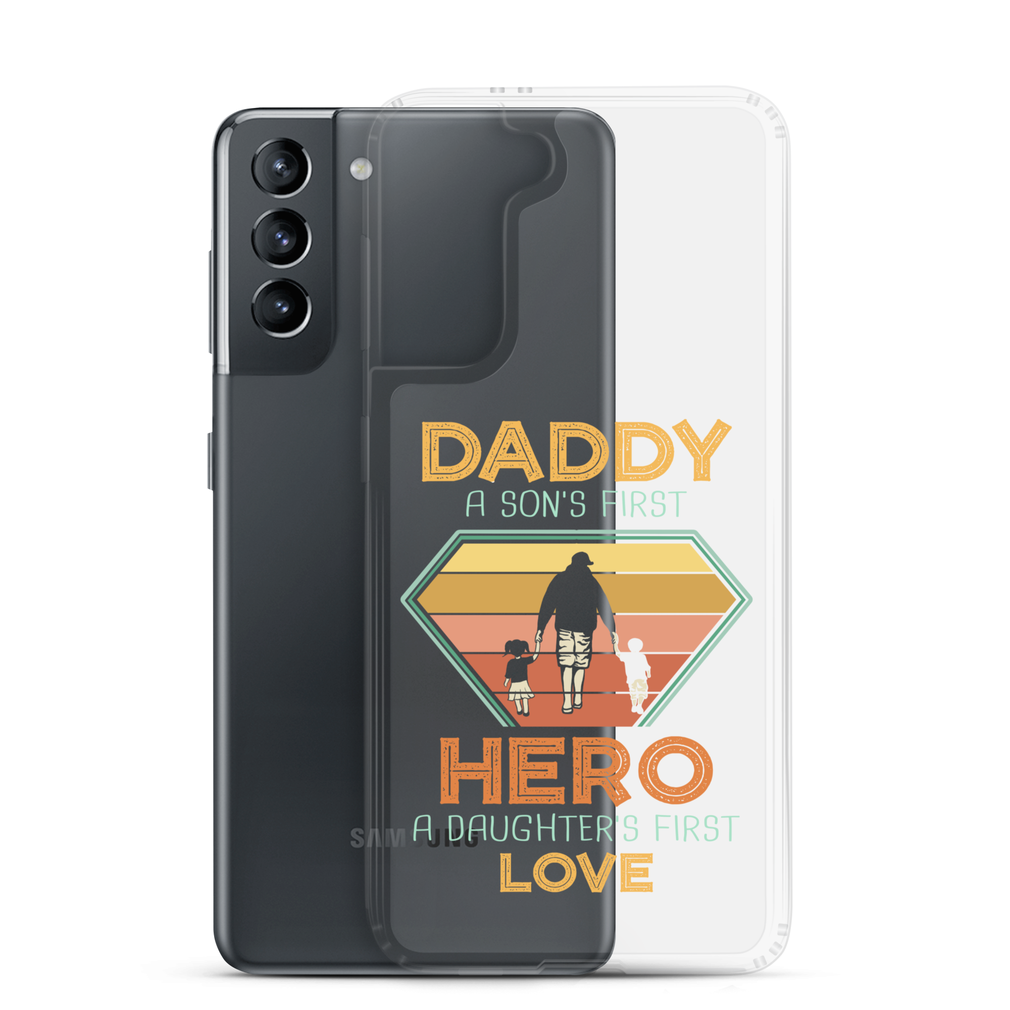 Daddy A Son's First Hero A Daughter's First Love Clear Case for Samsung®