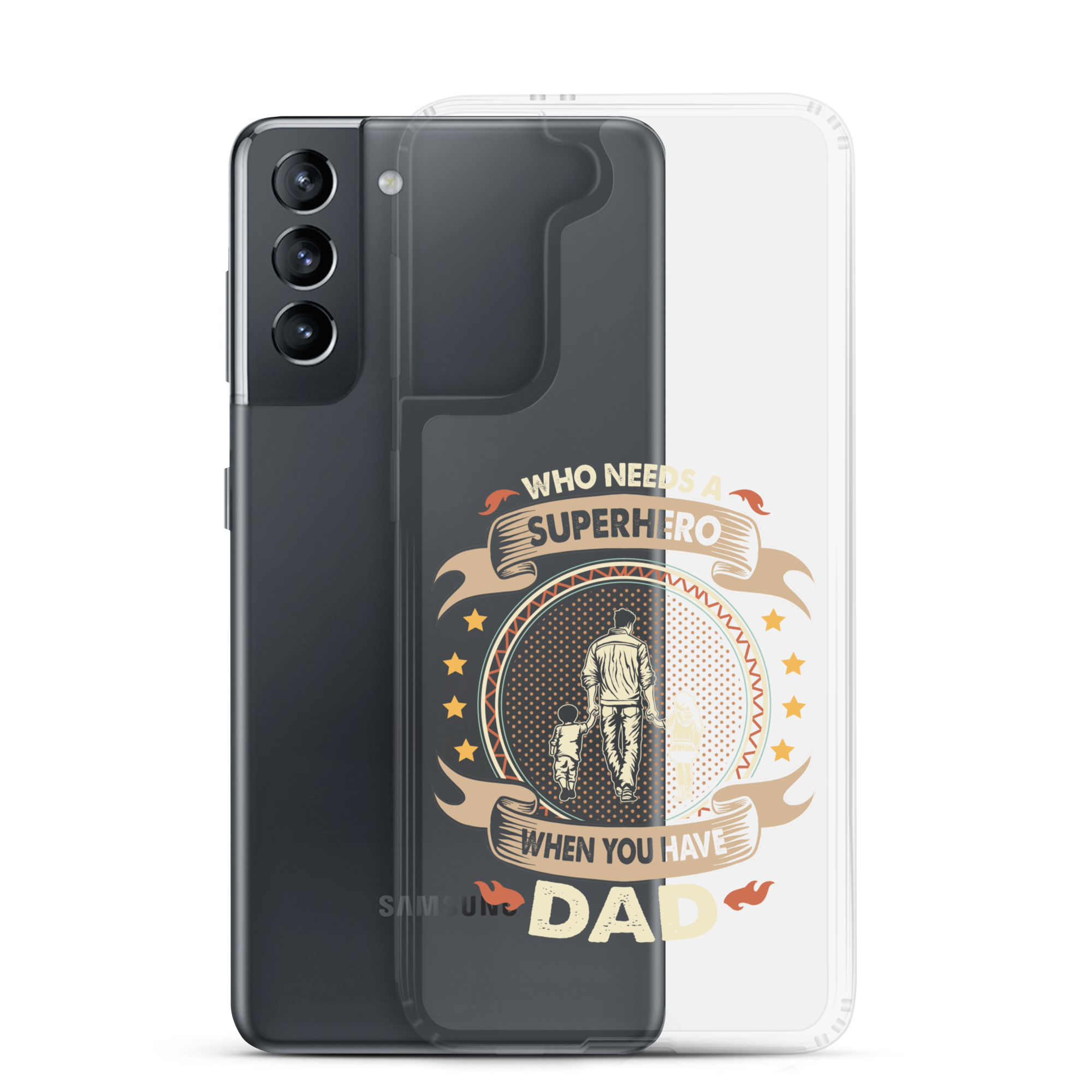 Who Needs A Superhero When You Have Dad Clear Case for Samsung®