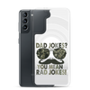 Dad Jokes? You Mean Rad Jokes Clear Case for Samsung®