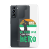 Dad My First Love My Forever Hero Clear Case for Samsung®