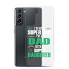 I'm Not A Super Dad I'm A Dad With A Super Daughter Clear Case for Samsung®