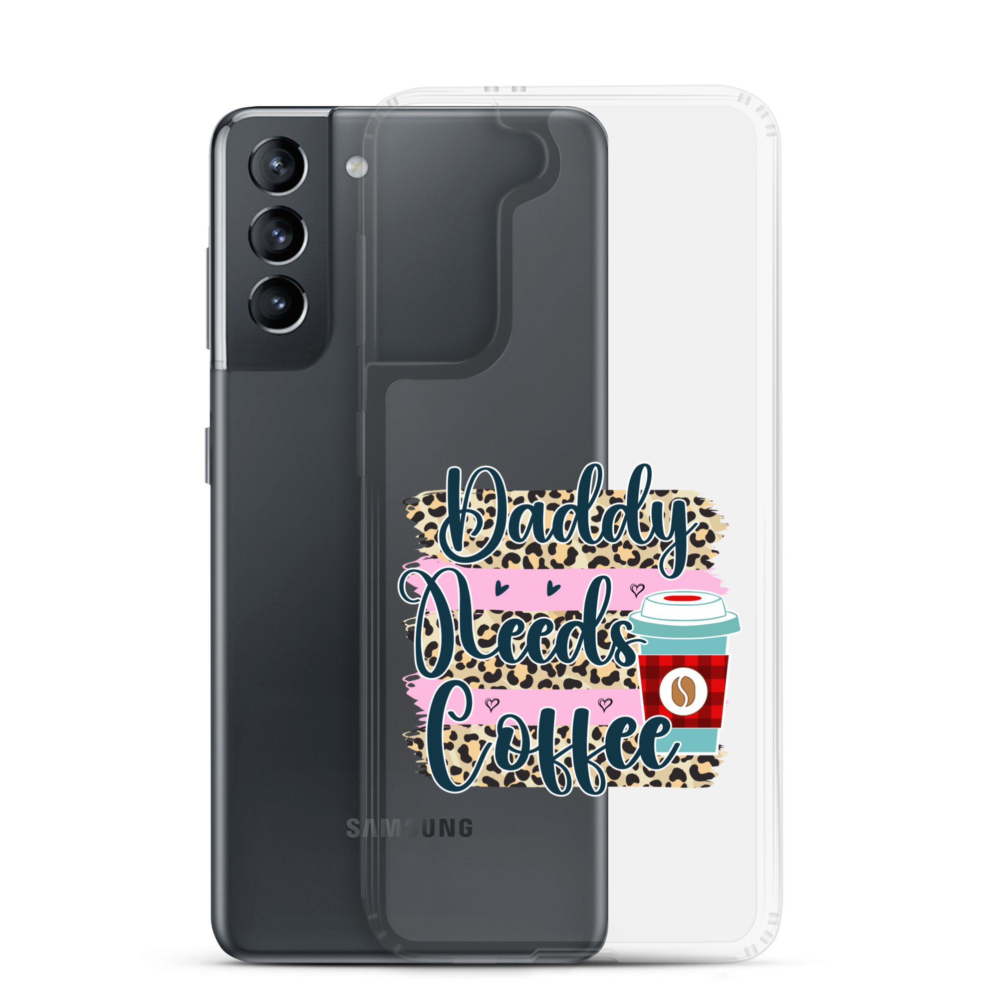 Daddy Needs Coffee Clear Case for Samsung®