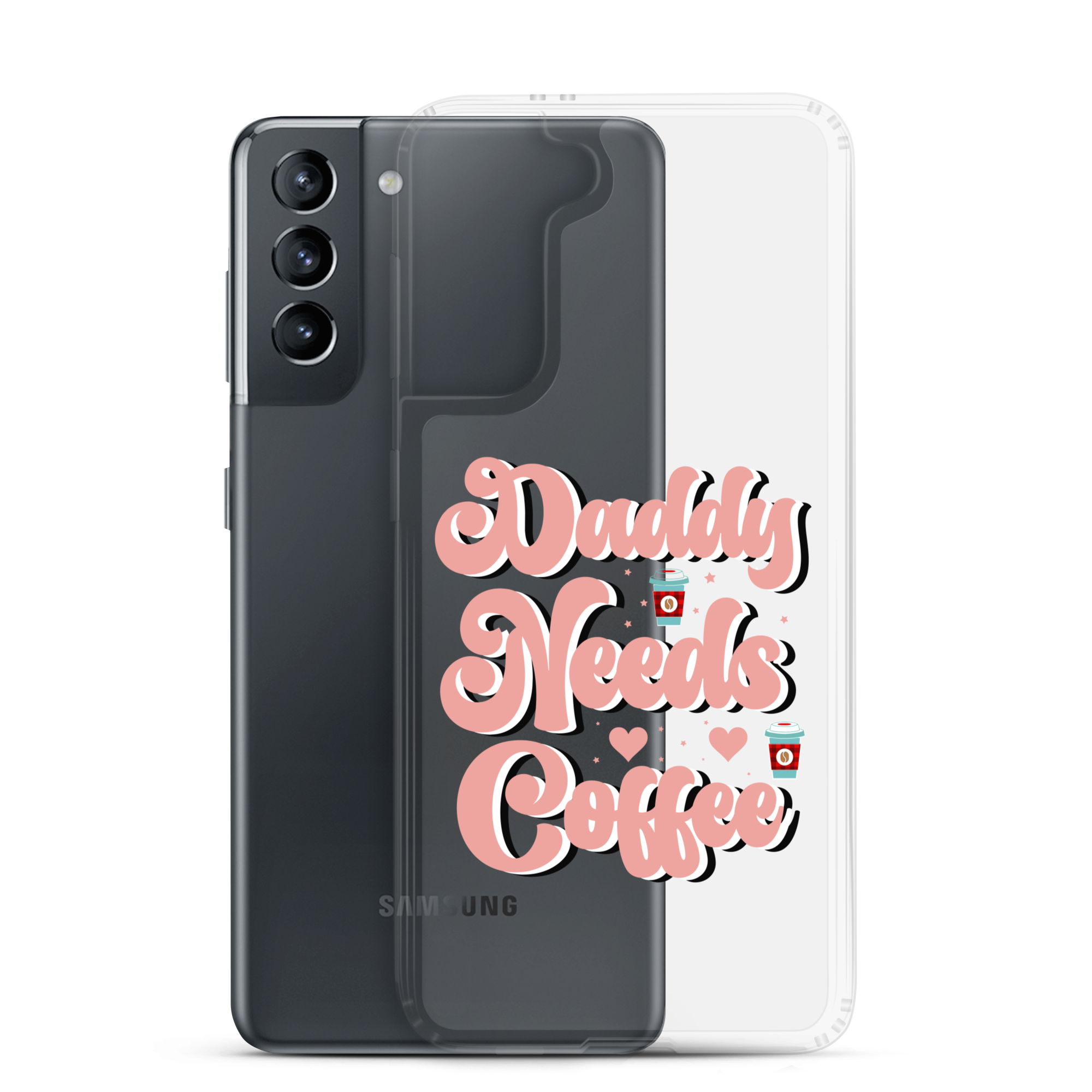 Daddy Needs Coffee Clear Case for Samsung®