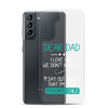 Dear Dad I Love How We Don't Have To Say Out Loud That I'm Your Favorite Child Clear Case for Samsung®