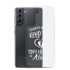 Today's Mission Keep The Tiny Human Alive Clear Case for Samsung®