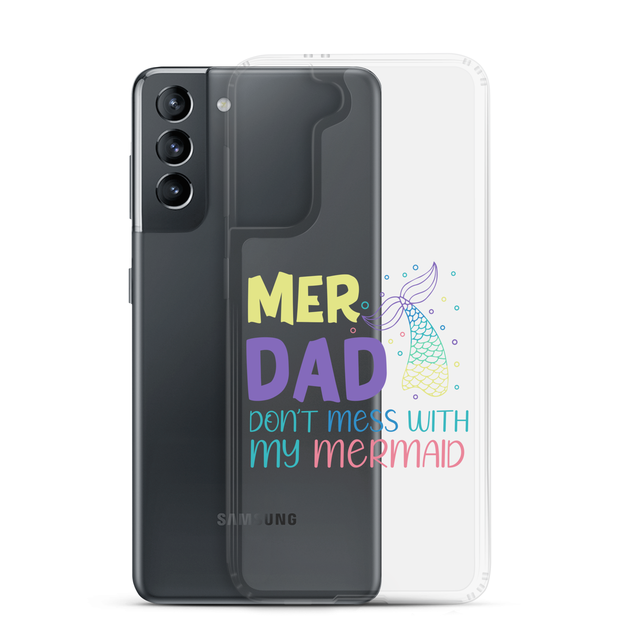 Mer Dad Don't Mess With My Mermaid Clear Case for Samsung®