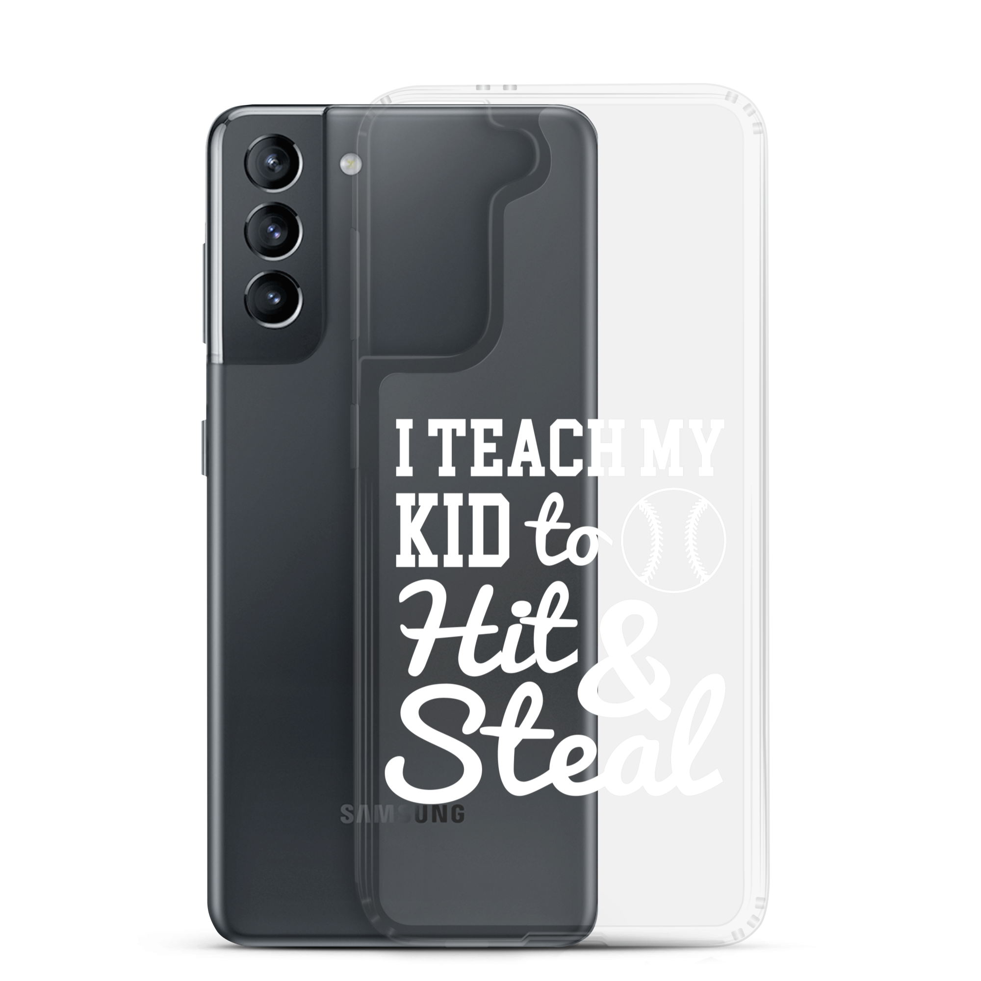 I Teach My Kid To Hit And Steal Clear Case for Samsung®