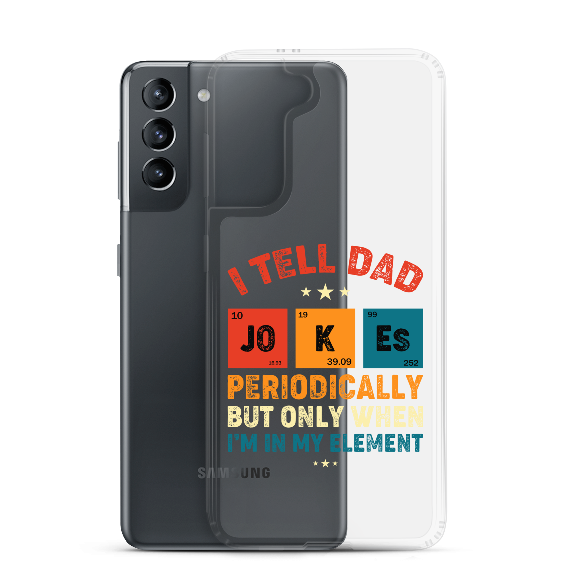 I Tell Dad Jokes Periodically But Only When I'm In My Element Clear Case for Samsung®