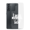 I Was Normal ! Kid Ago Clear Case for Samsung®