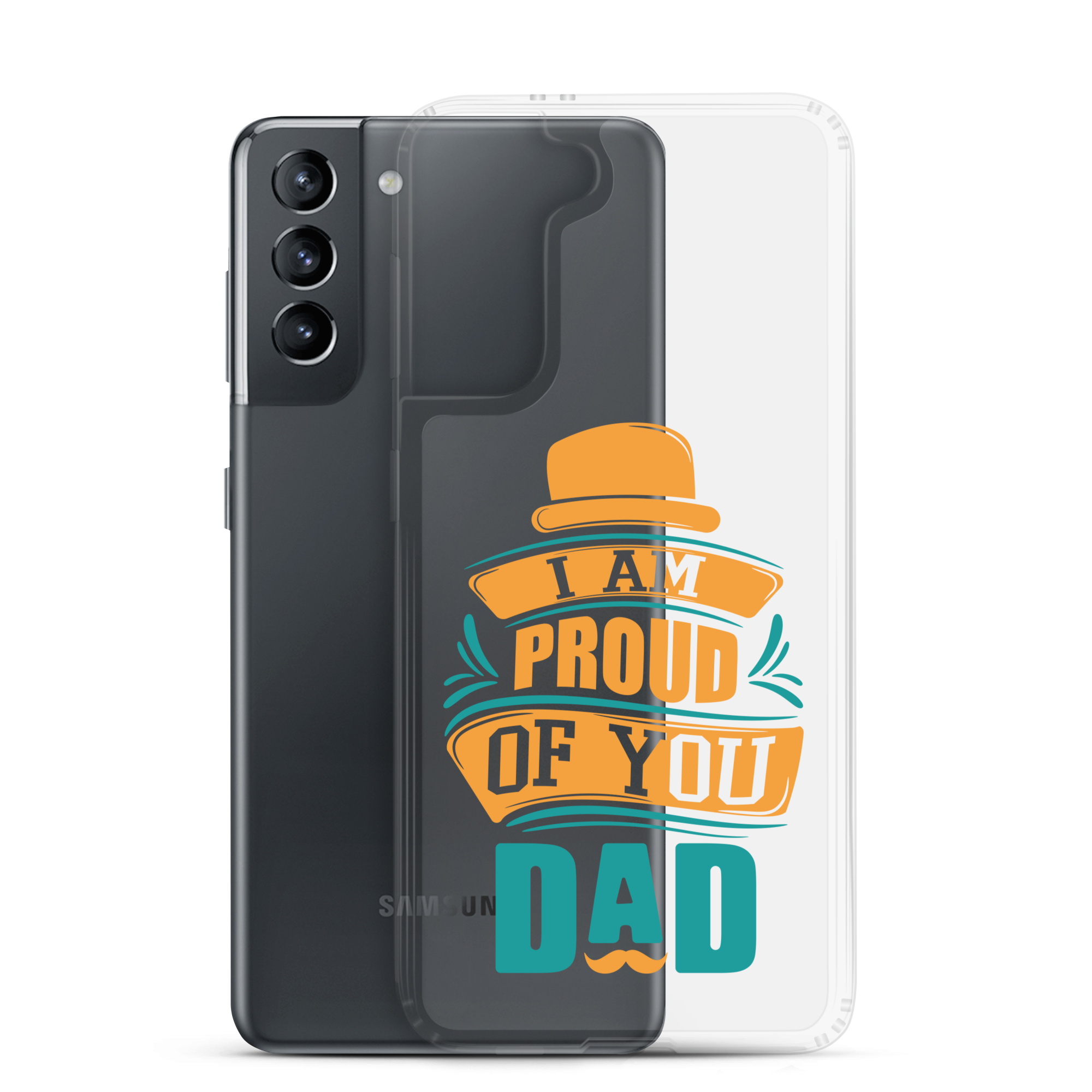 I Am Proud Of You Dad Clear Case for Samsung®