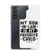 My Son-In-Law Is My Favorite Child Clear Case for Samsung®