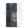 Too Much Toddler Not Enough Coffee Clear Case for Samsung®