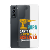 If Papa Can't Fix It We're All Screwed Clear Case for Samsung®