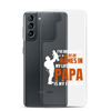 I've Been Called A Lot Of Names In My Lifetime But Papa Is My Favorite Clear Case for Samsung®