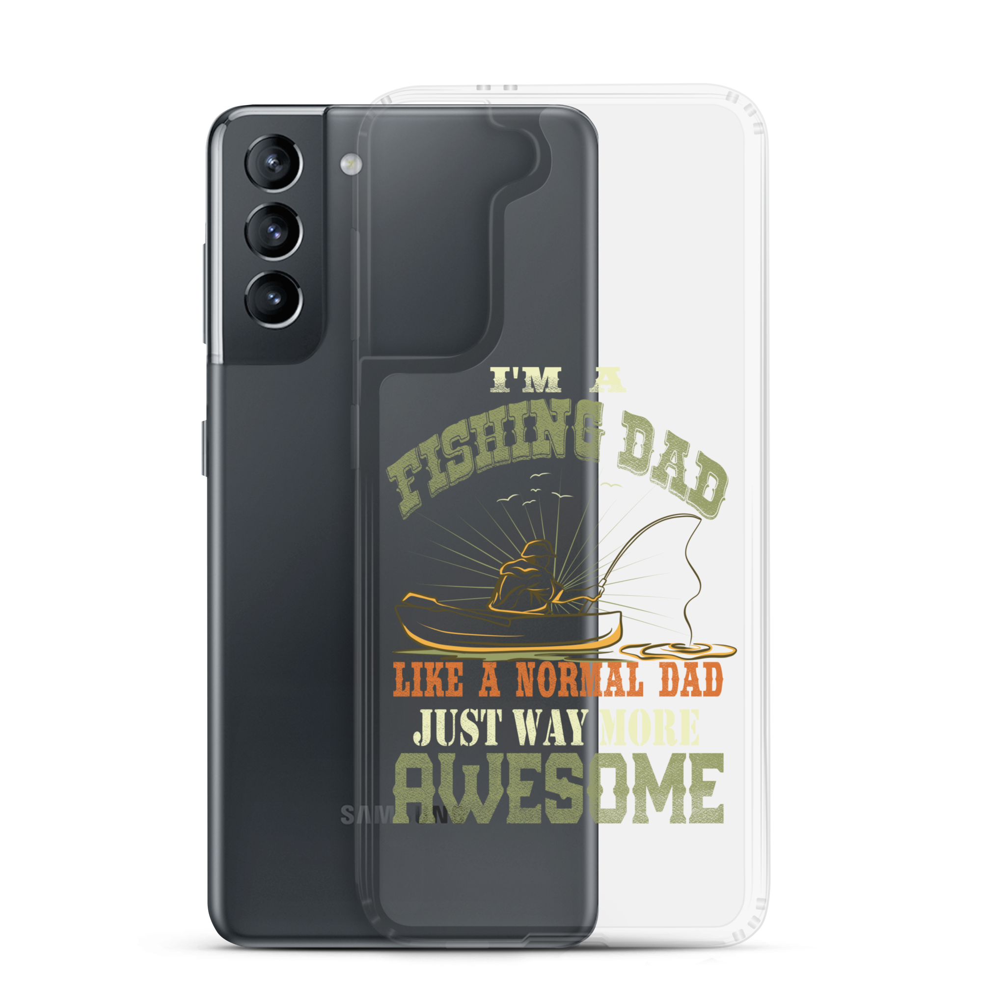 I'm A Fishing Dad A Normal Dad Just Way More Awesome Clear Case for Samsung®