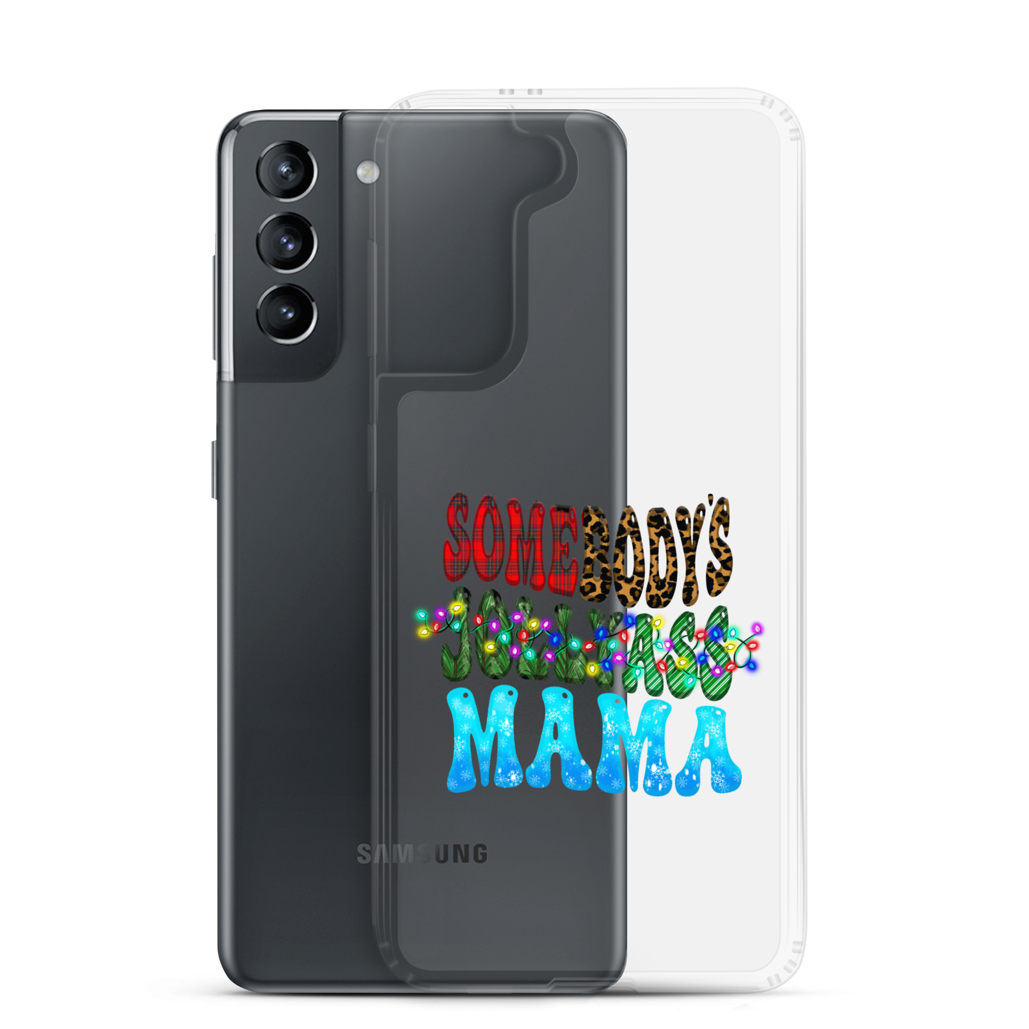 Somebody's Jollyass Mama Clear Case for Samsung®