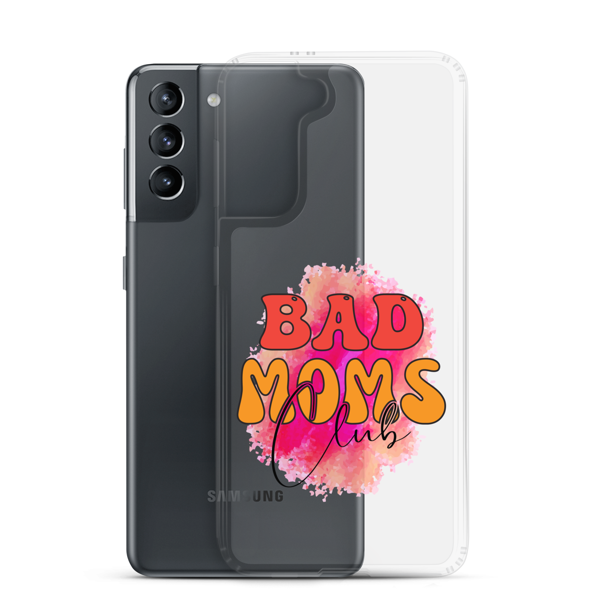 Bad Moms Club Clear Case for Samsung®