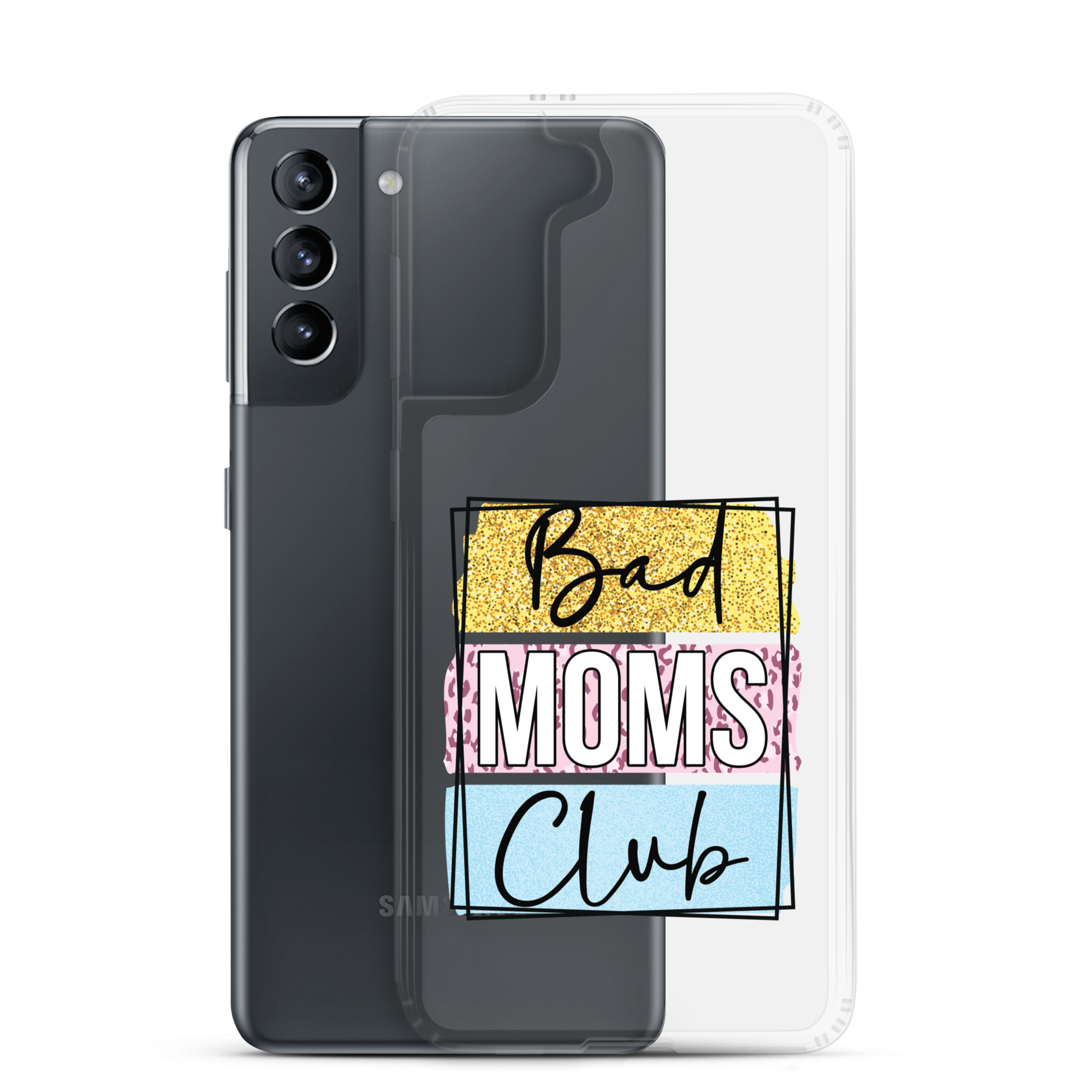 Bad Moms Club Clear Case for Samsung®