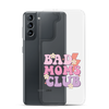 Bad Moms Club Clear Case for Samsung®