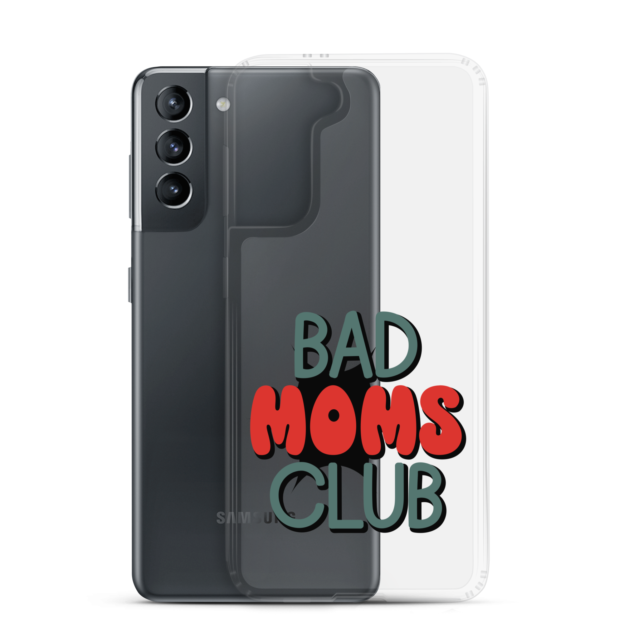 Bad Moms Club Clear Case for Samsung®