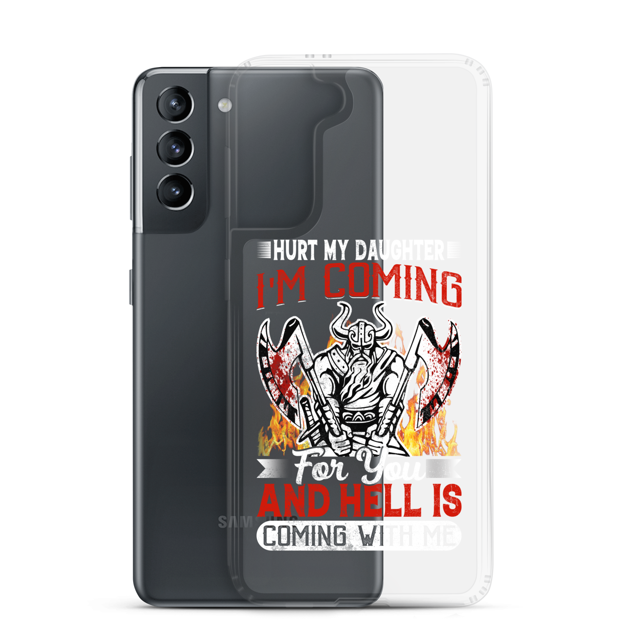 Hurt My Daughter I'm Coming For You And Hell Is Coming With Me Clear Case for Samsung®