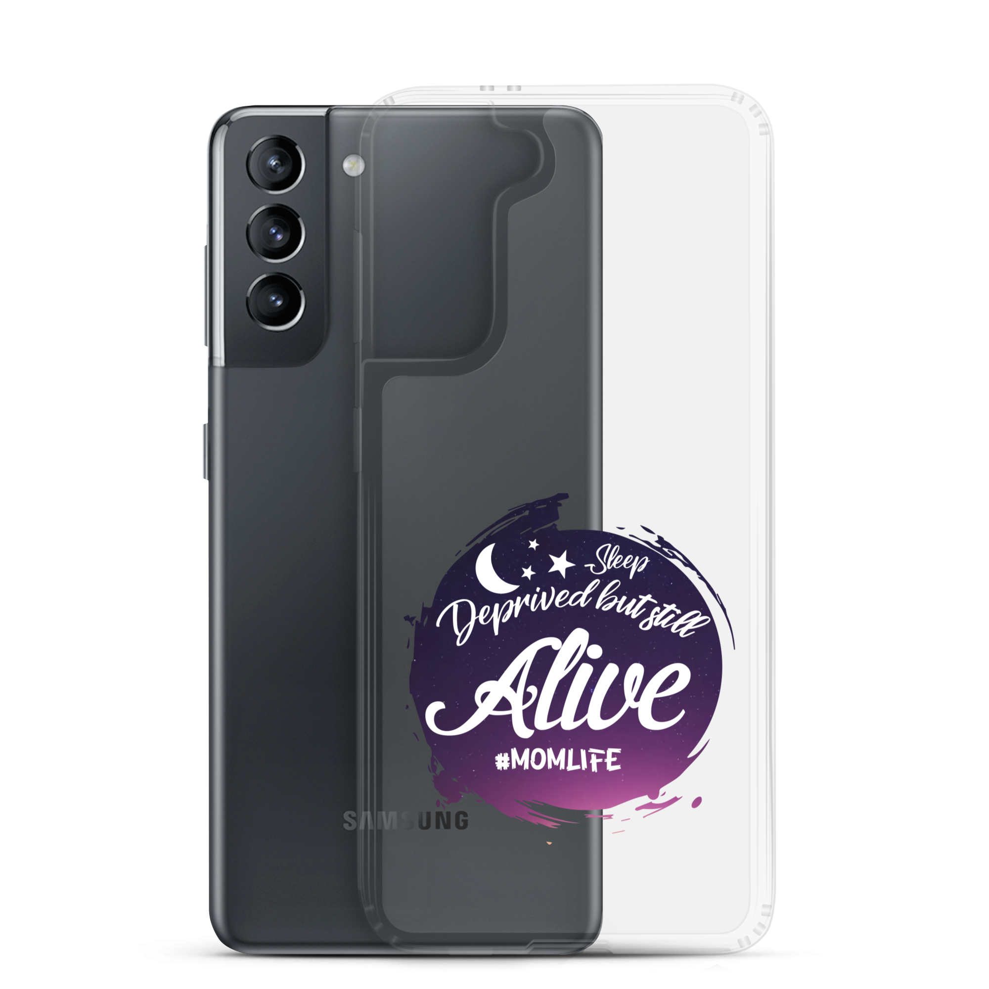 Sleep Deprived But Still Alive #momlife Clear Case for Samsung®