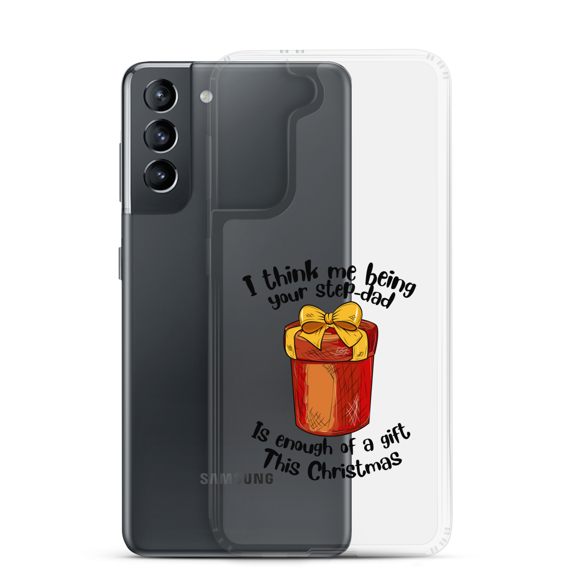 I Think Me Being Your Step Dad Is Enough Of A Gift This Christmas Clear Case for Samsung®