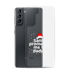 Santa Promoted Me To Dad Clear Case for Samsung®