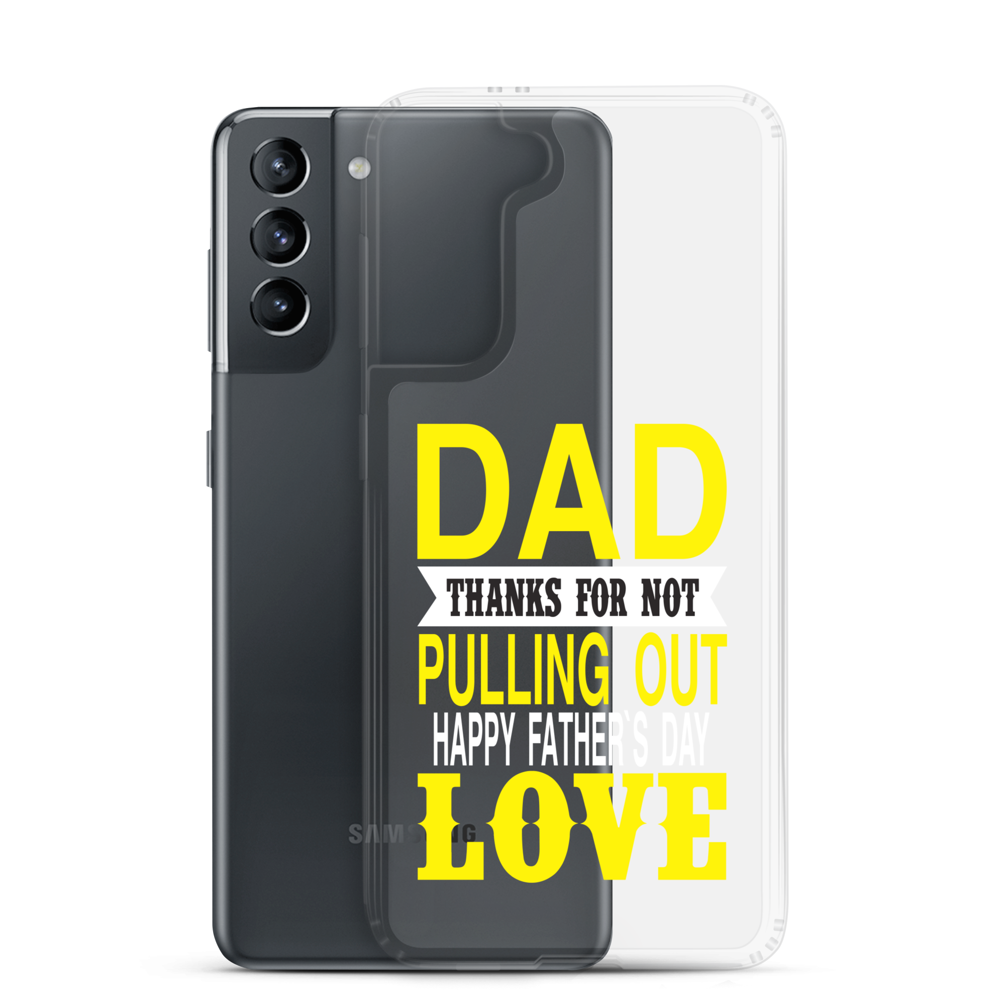 Dad Thanks For Not Pulling Out, Happy Father's Day, Love Clear Case for Samsung®