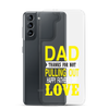 Dad Thanks For Not Pulling Out, Happy Father's Day, Love Clear Case for Samsung®