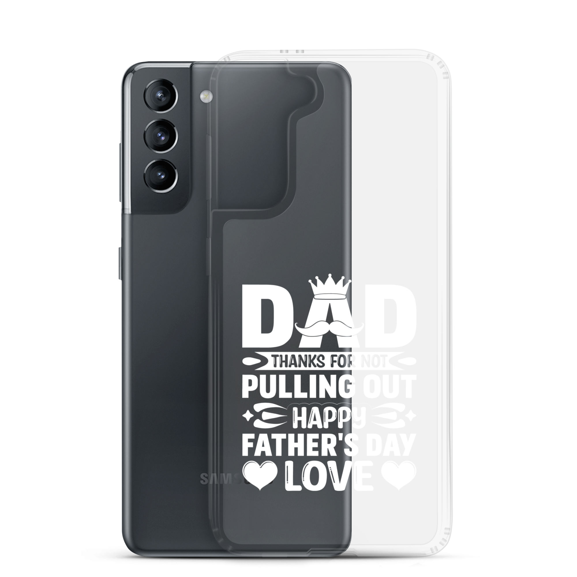 Dad Thanks For Not Pulling Out, Happy Father's Day, Love Clear Case for Samsung®