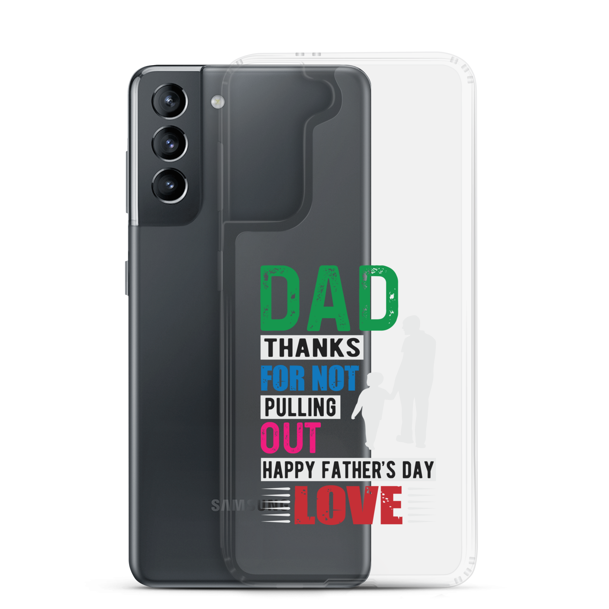 Dad Thanks For Not Pulling Out, Happy Father's Day, Love Clear Case for Samsung®