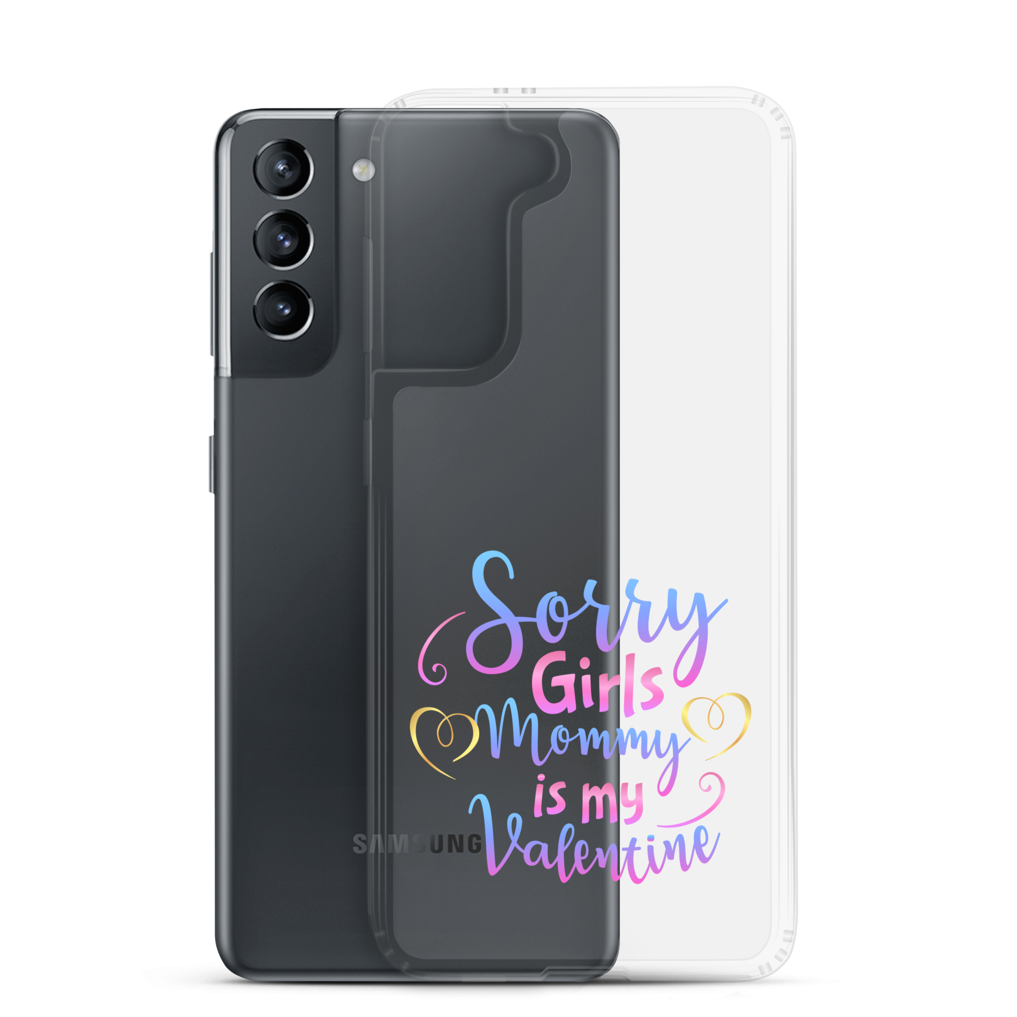 Sorry Girls Mommy Is My Valentine Clear Case for Samsung®