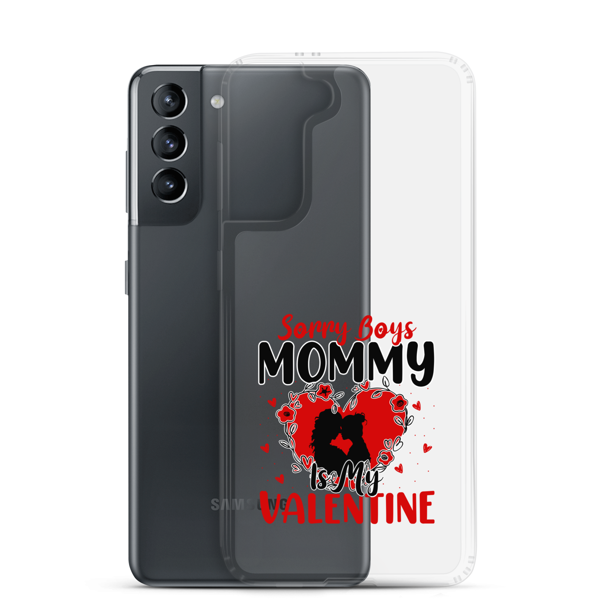 Sorry Boys Mommy Is My Valentine Clear Case for Samsung®