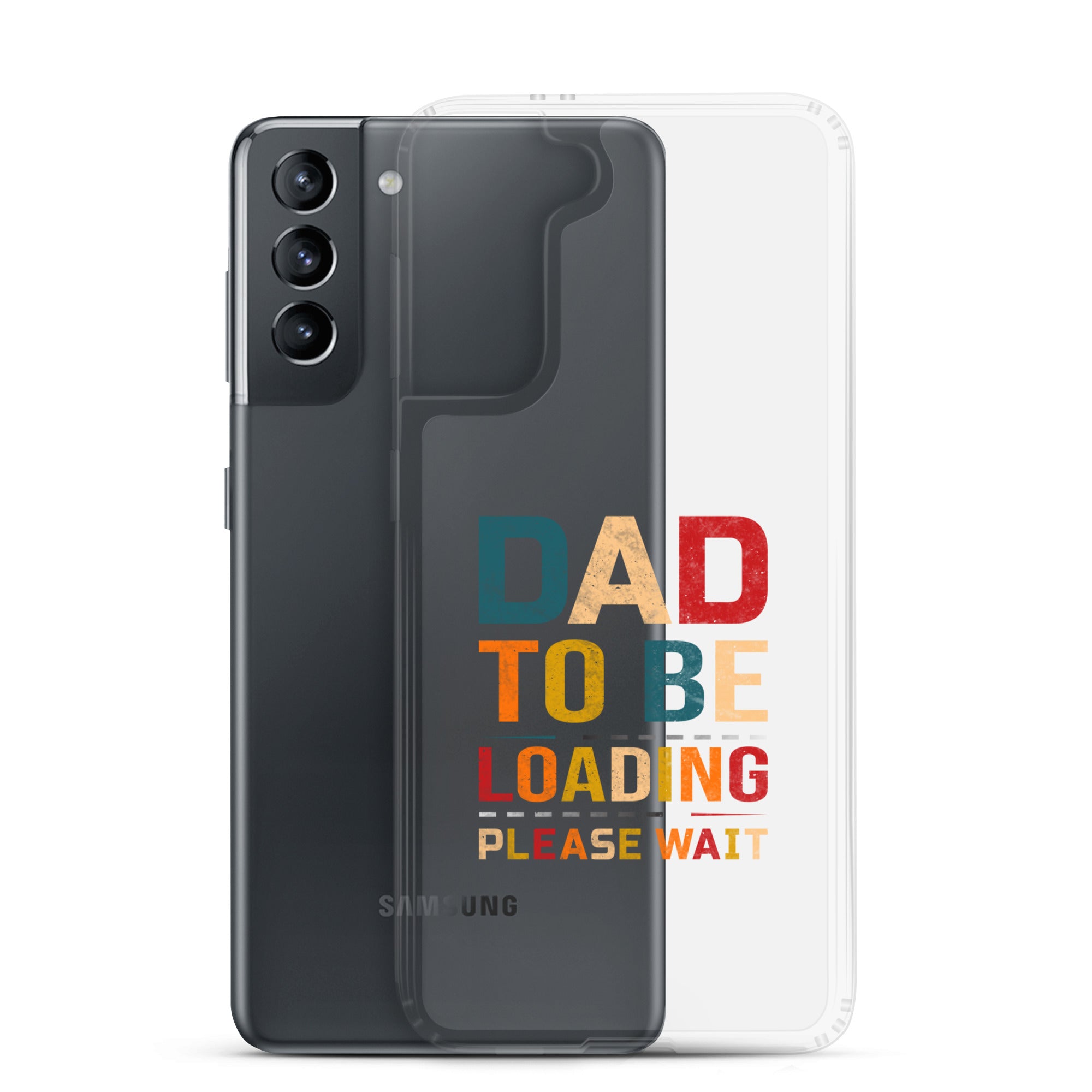 Dad To Be Loading Please Wait Clear Case for Samsung®